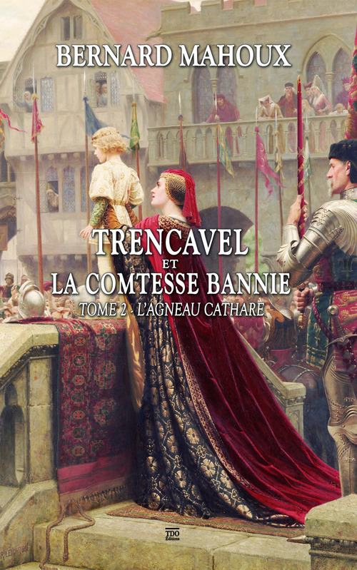 ebook cover of Trencavel et la Comtesse bannie - Tome 2 - L'Agneau cathare, by Bernard Mahoux