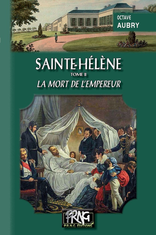 Couverture ebook de Sainte-Hélène (Tome 2 : la mort de l'Empereur), de Octave Aubry