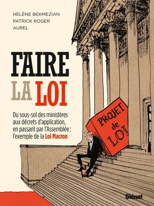 Couverture ebook de Faire la loi, de Hélène Bekmézian, Patrick Roger, Aurel