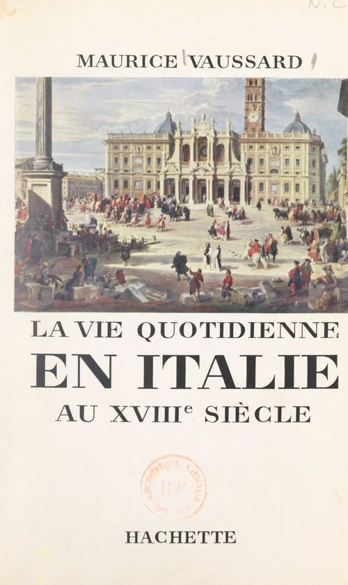 Couverture ebook de La vie quotidienne en Italie au XVIIIe siècle, de Maurice Vaussard