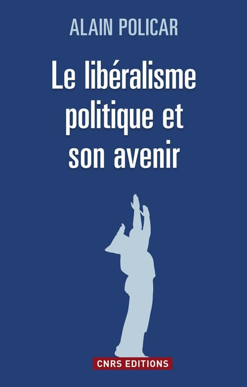 ebook cover of Le Libéralisme politique et son avenir, by Alain Policar