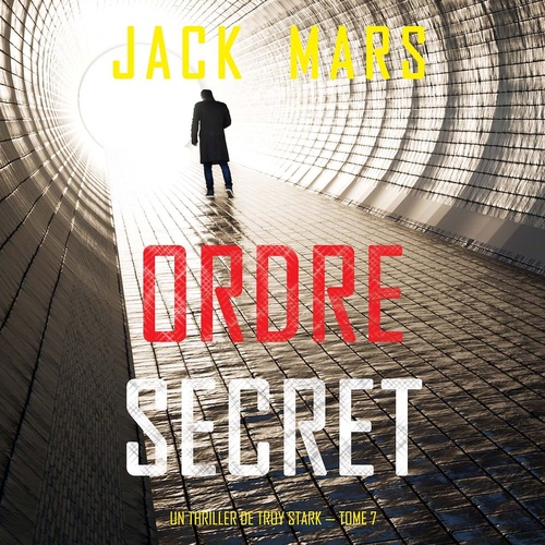 audiobook cover of Ordre secret (Un Thriller de Troy Stark - Tome 7), by Jack Mars