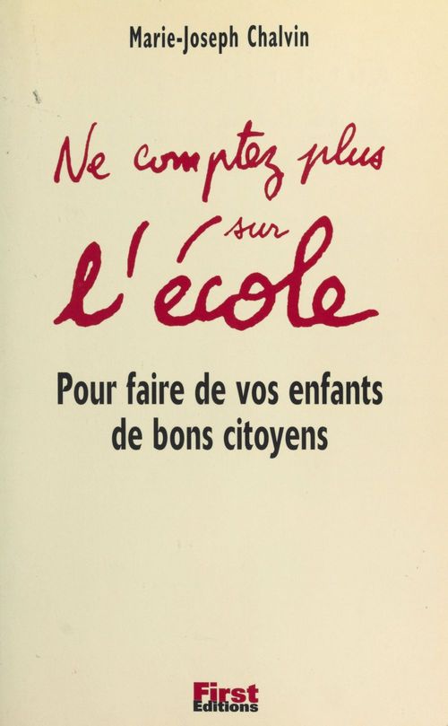 ebook cover of Ne comptez plus sur l'école, by Marie-joseph Chalvin