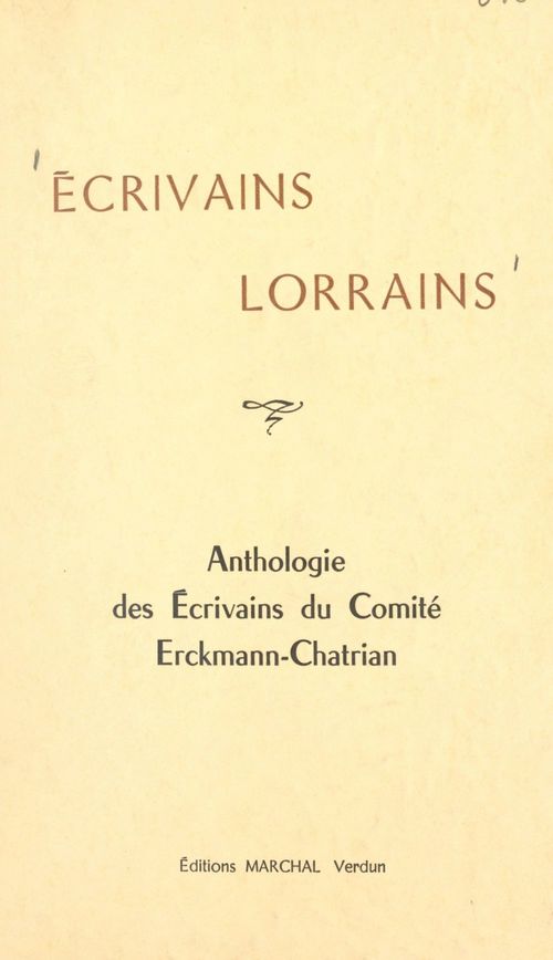 Couverture ebook de Écrivains lorrains, de Maurice Garçot, Gaston Chatelain, Leon Fresse, Paul Dimoff, Robert Javelet, Sylvette Brisson, Yvette Muller, René Bour