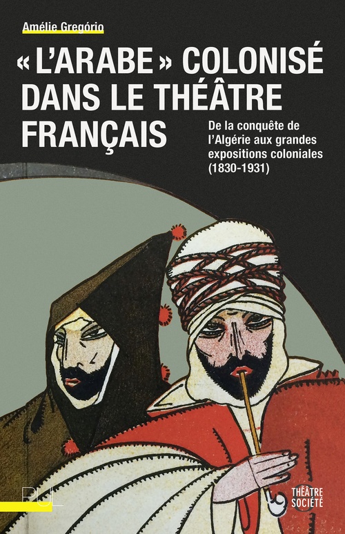 Couverture ebook de « L´Arabe » colonisé dans le théâtre français, de Amélie Gregório
