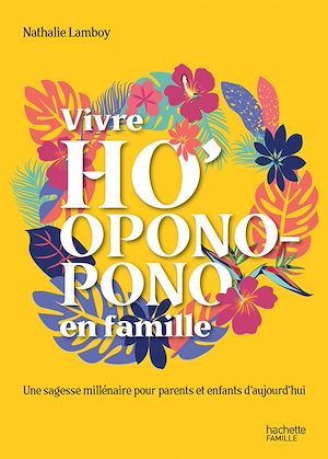 Couverture ebook de Vivre Ho'Oponopono en famille, de Nathalie Bodin Lamboy