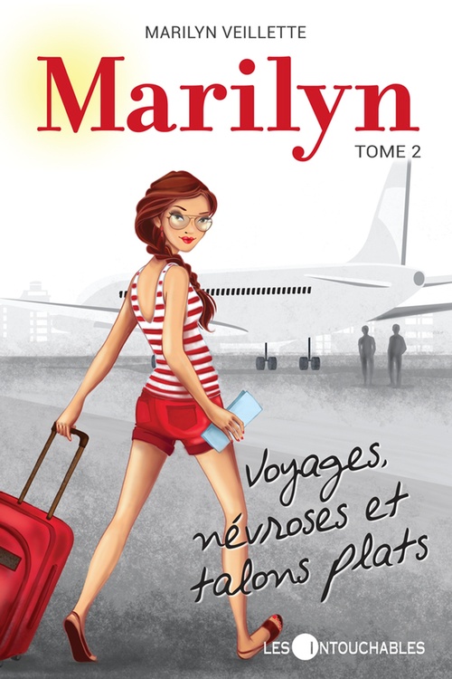 Couverture ebook de Marilyn 02 : Voyages, névroses et talons plats, de Marilyn Veillette