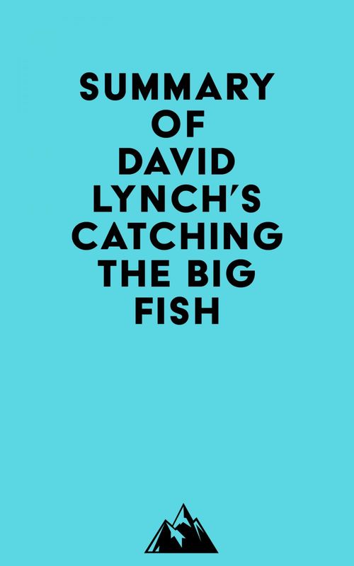 Couverture ebook de Summary of David Lynch's Catching the Big Fish, de Everest Media