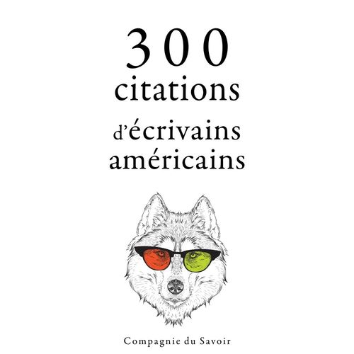 audiobook cover of 300 citations d'écrivains américains, by Henry David Thoreau, Mark Twain, Ralph Waldo Emerson