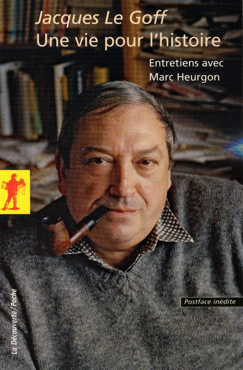ebook cover of Une vie pour l'histoire - Entretiens avec Marc Heurgon, by Jacques Le Goff