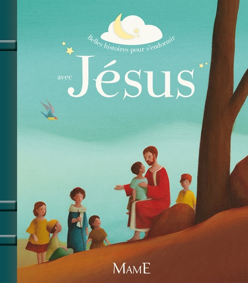 Couverture ebook de Belles histoires pour s'endormir avec Jésus, de Madeleine Brunelet, Charlotte Grossetête, Dominique Mertens, Eric Puybaret