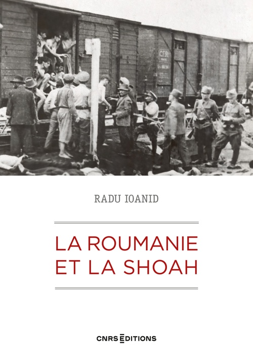 ebook cover of La Roumanie et la Shoah - Destruction et survie des Juifs et des Roms sous le régime Antonescu 1940-, by Radu Ioanid