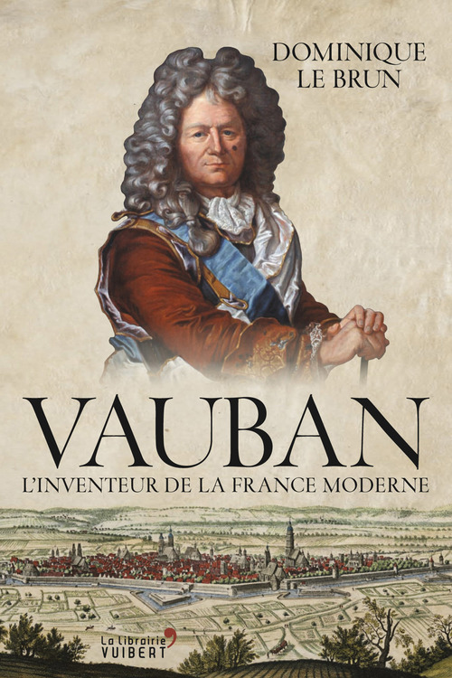 ebook cover of Vauban : L'inventeur de la France moderne, by Dominique Le Brun