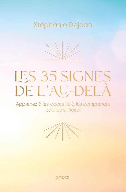 Couverture ebook de Les 35 signes de l'au-delà. Apprenez à les accueillir, à les comprendre et à les solliciter, de Stéphanie Dejean