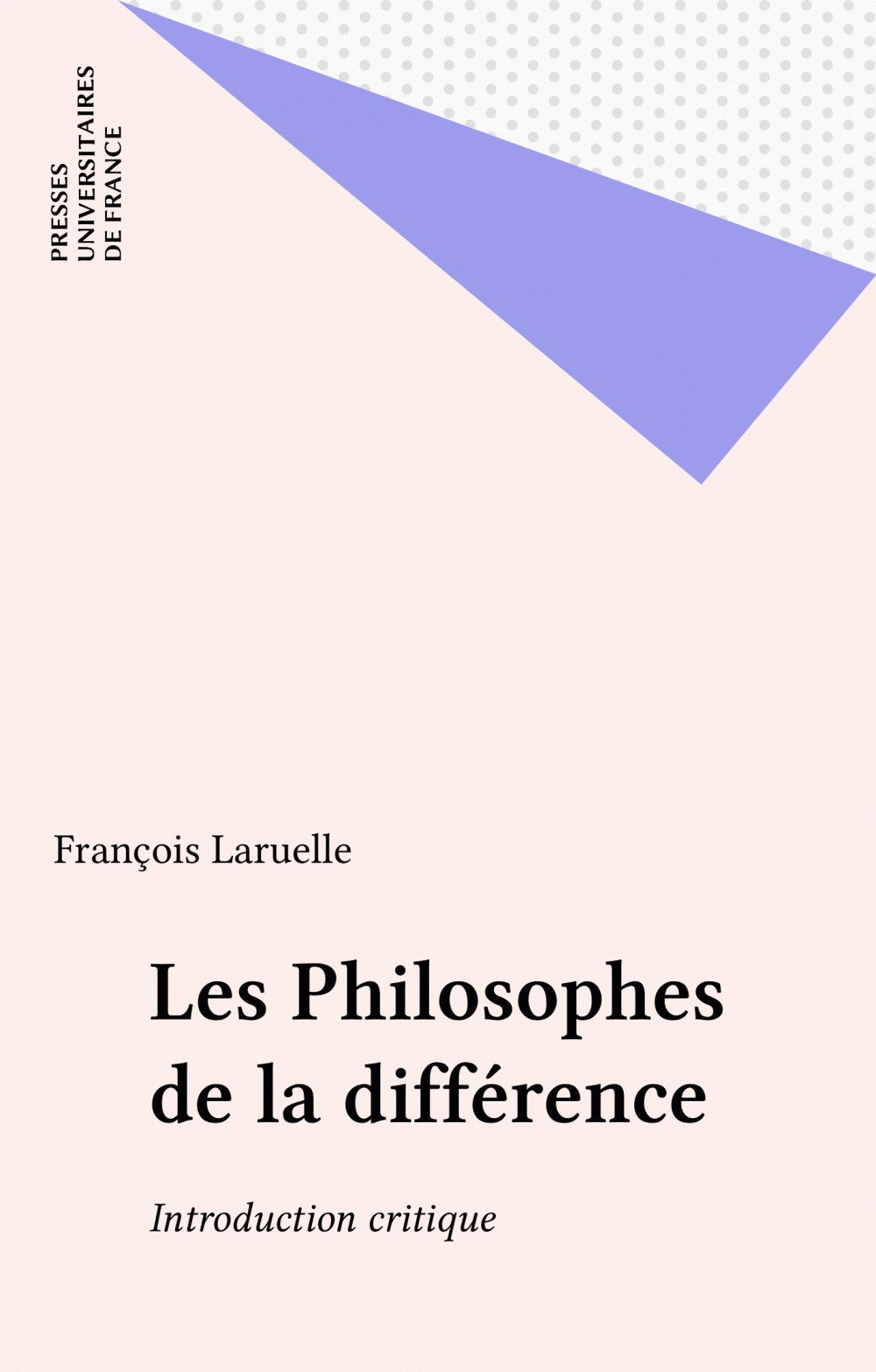 Couverture ebook de Les Philosophes de la différence, de François Laruelle