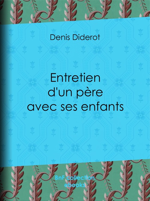 Couverture ebook de Entretien d'un père avec ses enfants, de Denis Diderot