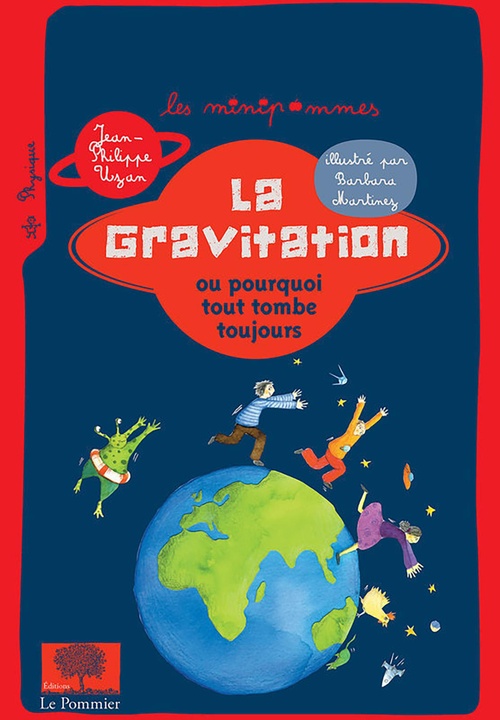 Couverture ebook de La Gravitation ou pourquoi tout tombe toujours, de Barbara Martinez, Jean-Philippe Uzan