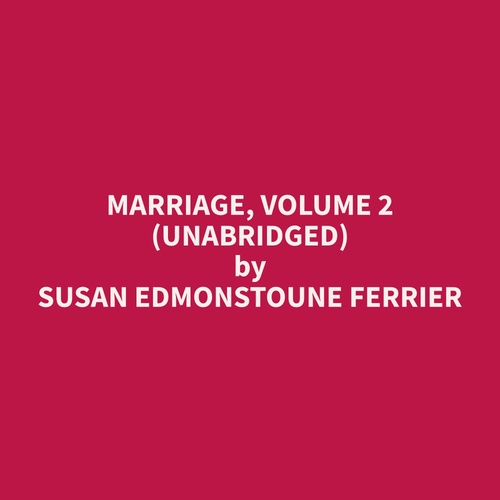 audiobook cover of Marriage, volume 2 (Unabridged), by Susan Edmonstoune Ferrier