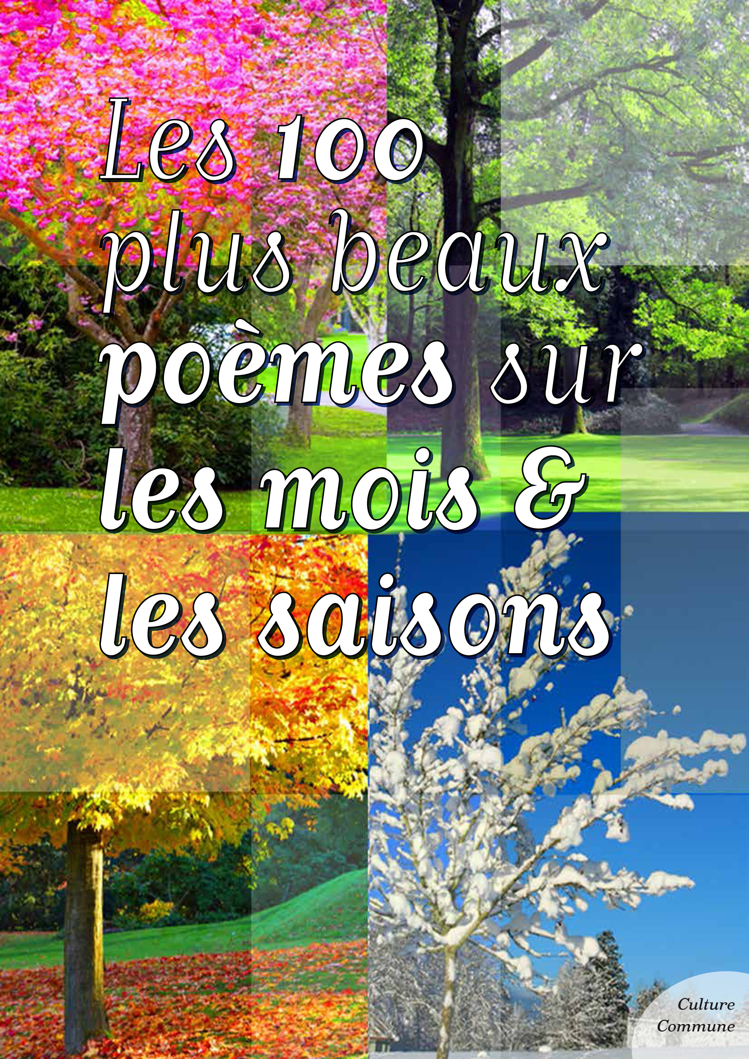 Couverture ebook de Les cent plus beaux poèmes sur les mois et les saisons, de Culture Commune