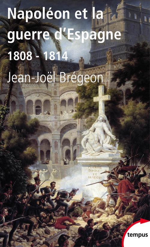 Couverture ebook de Napoléon et la guerre d'Espagne - 1808-1814, de Jean-joël Brégeon