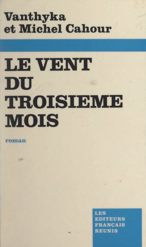 Couverture ebook de Le vent du troisième mois, de Michel Cahour, Vanthyka Cahour