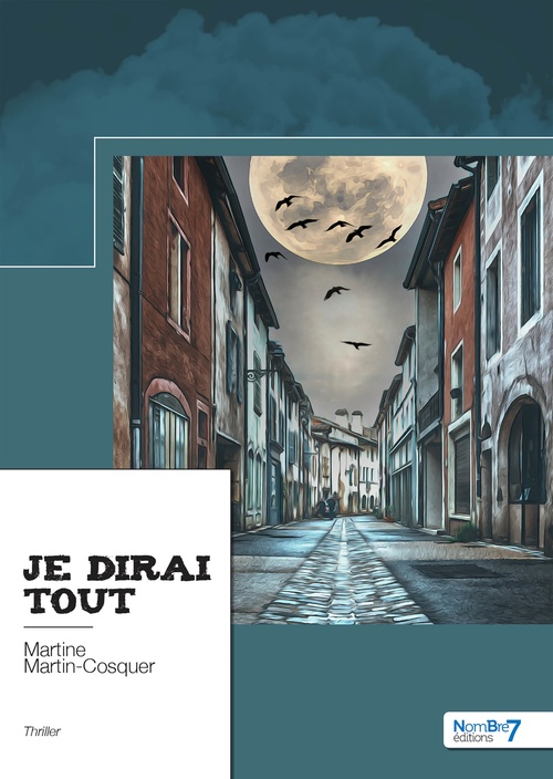 Couverture ebook de Je dirai tout, de Martine Martin-Cosquer