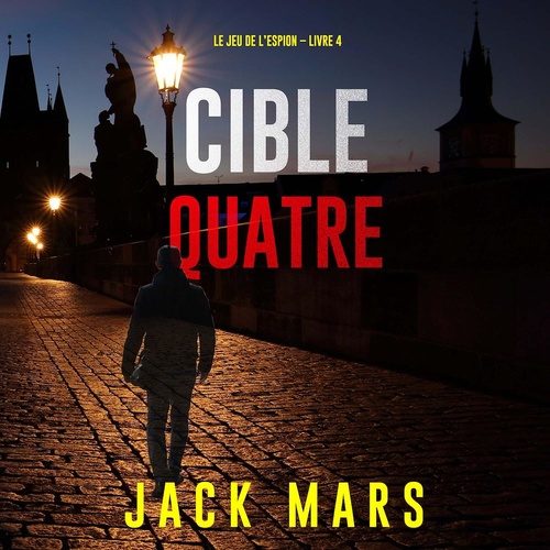 Couverture audiobook de Cible quatre (Le jeu de l'espion - Livre 4), de Jack Mars