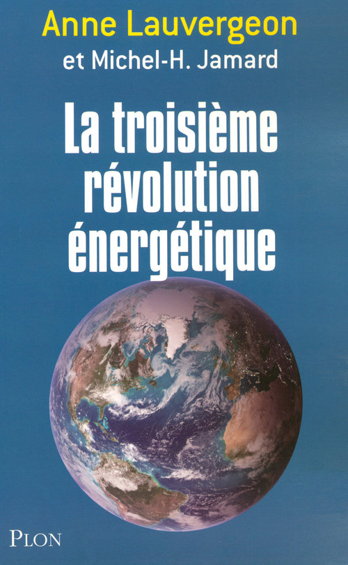 Couverture ebook de La troisième révolution énergétique, de Anne Lauvergeon, Michel-H. Jamard