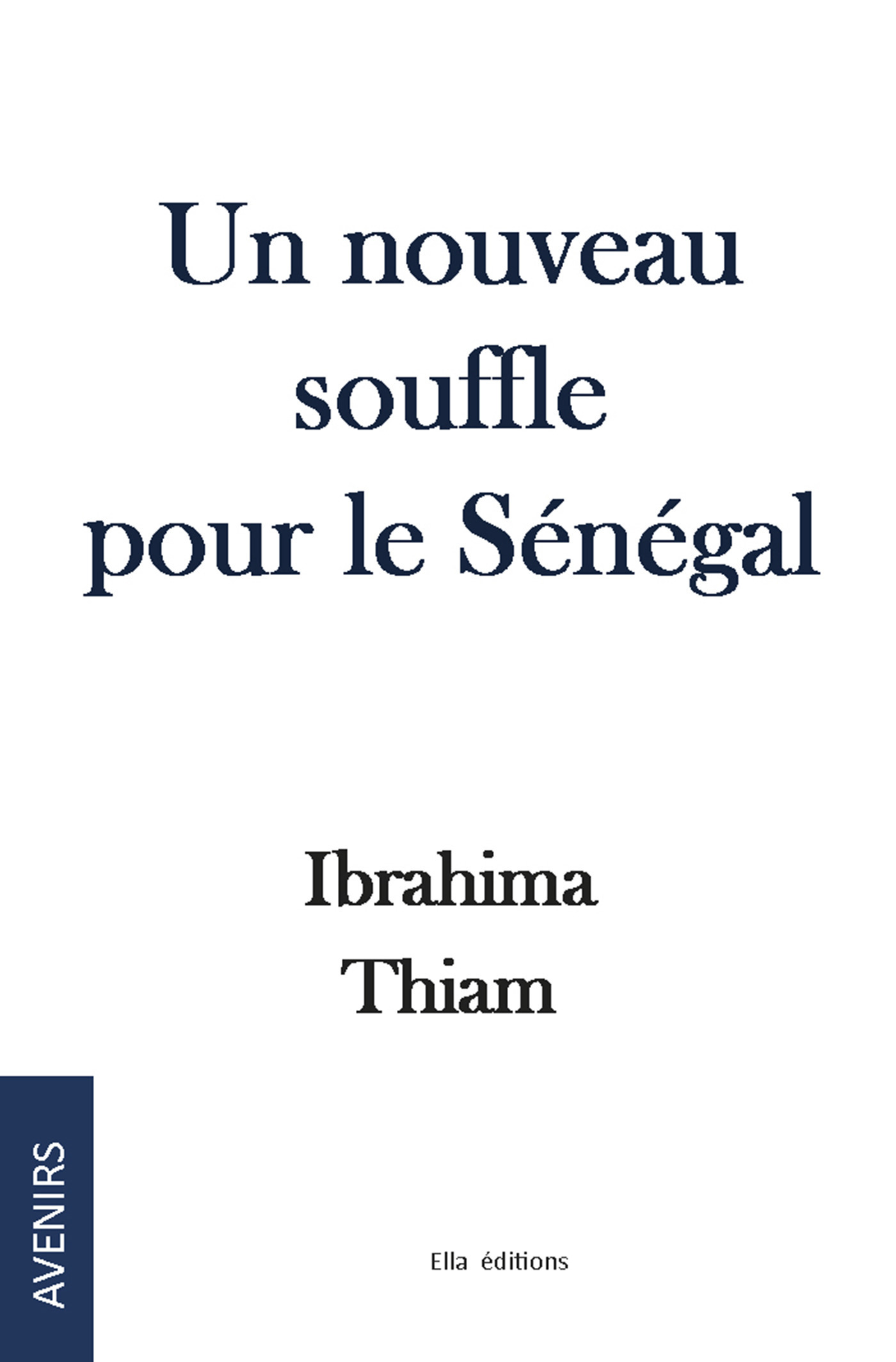 Couverture ebook de Un nouveau souffle pour le Sénégal, de Ibrahima Thiam