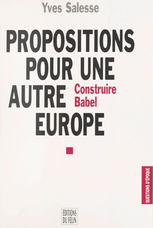 Couverture ebook de Propositions pour une autre Europe : construire Babel, de Yves Salesse