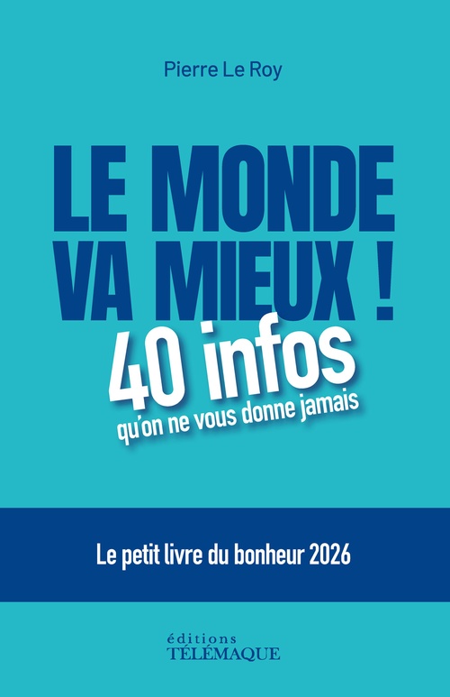 Couverture ebook de Le monde va mieux ! - Le petit livre du bonheur 2026, de Pierre Le roy