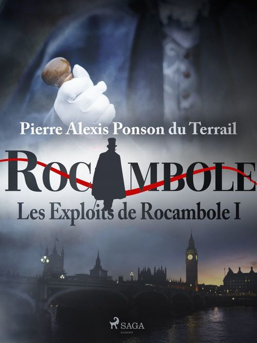 Couverture ebook de Les Exploits de Rocambole I, de Pierre Ponson Du Terrail