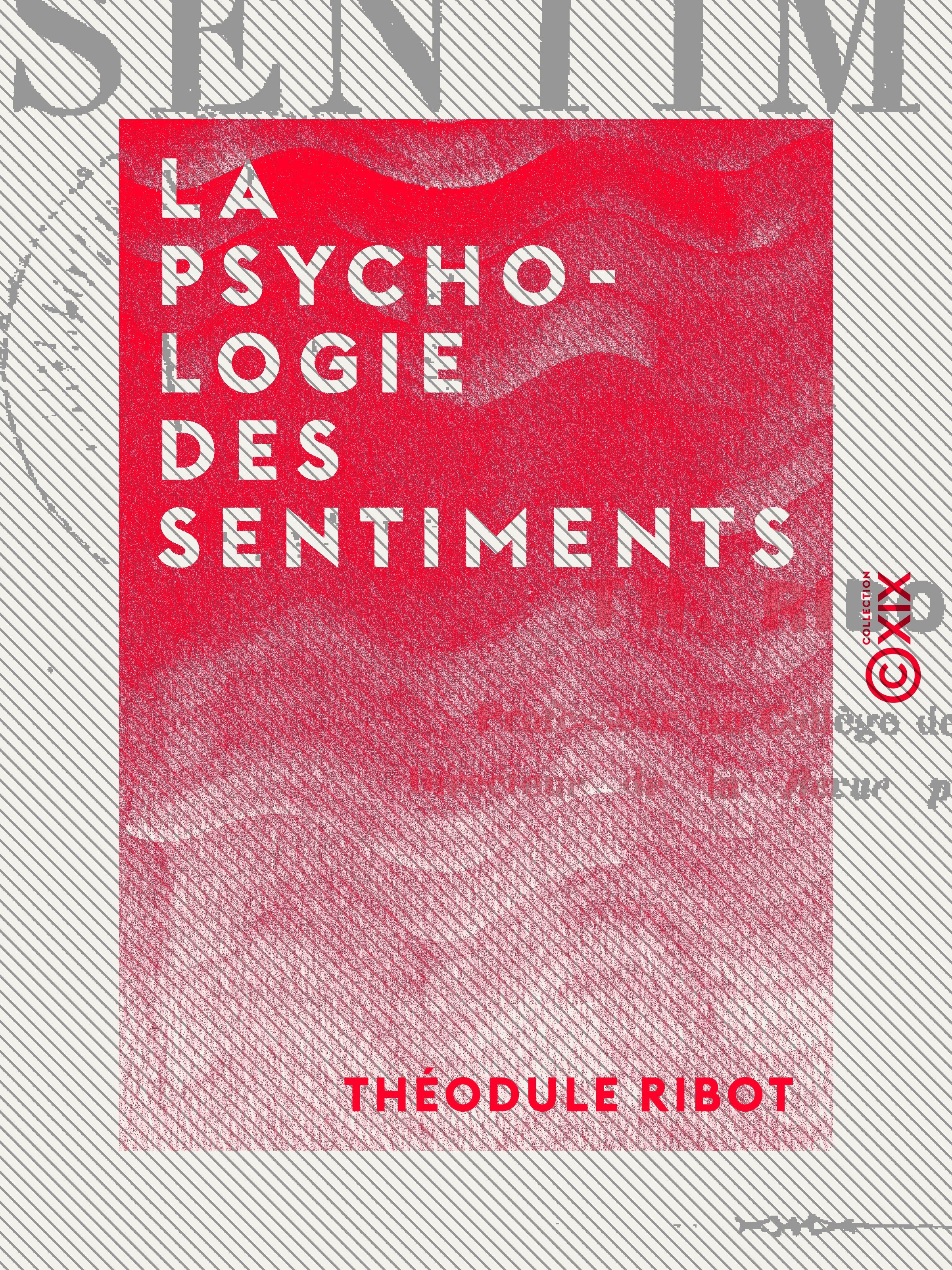 Couverture ebook de La Psychologie des sentiments, de Théodule Ribot