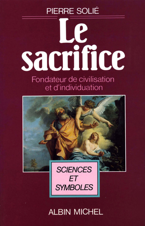 Couverture ebook de Le Sacrifice, fondateur de civilisation et d'individuation, de Robert Solie