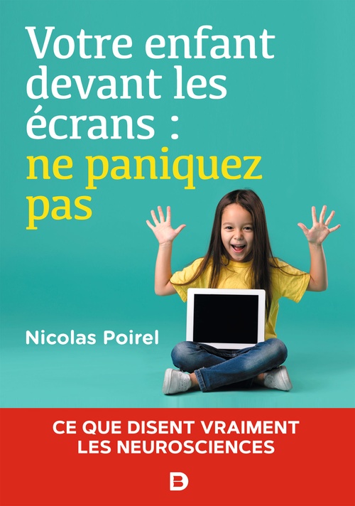 ebook cover of Votre enfant devant les écrans : ne paniquez pas, by Nicolas Poirel