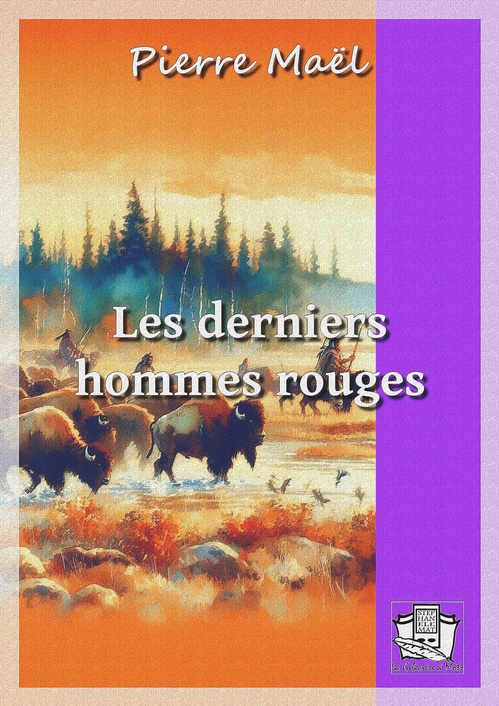 Couverture ebook de Les derniers hommes rouges, de Pierre Maël