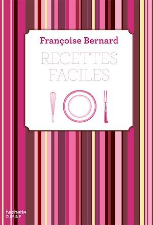 Couverture ebook de Recettes faciles, de Françoise Bernard