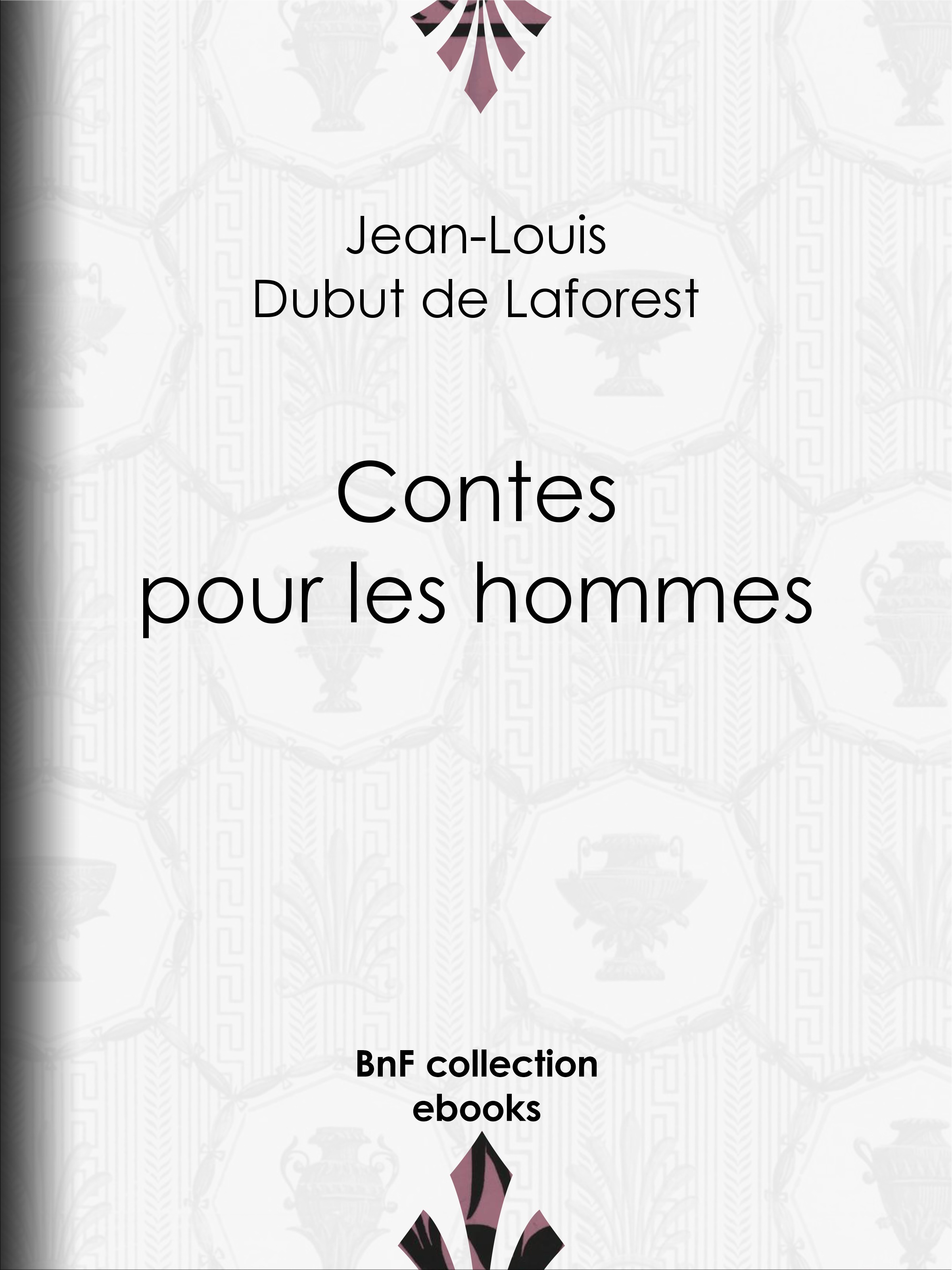 ebook cover of Contes pour les hommes, by Fernand Besnier, Jean-Louis Dubut De Laforest