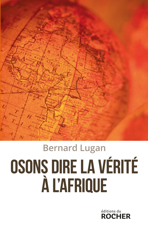 Couverture ebook de Osons dire la vérité à l'Afrique, de Bernard Lugan