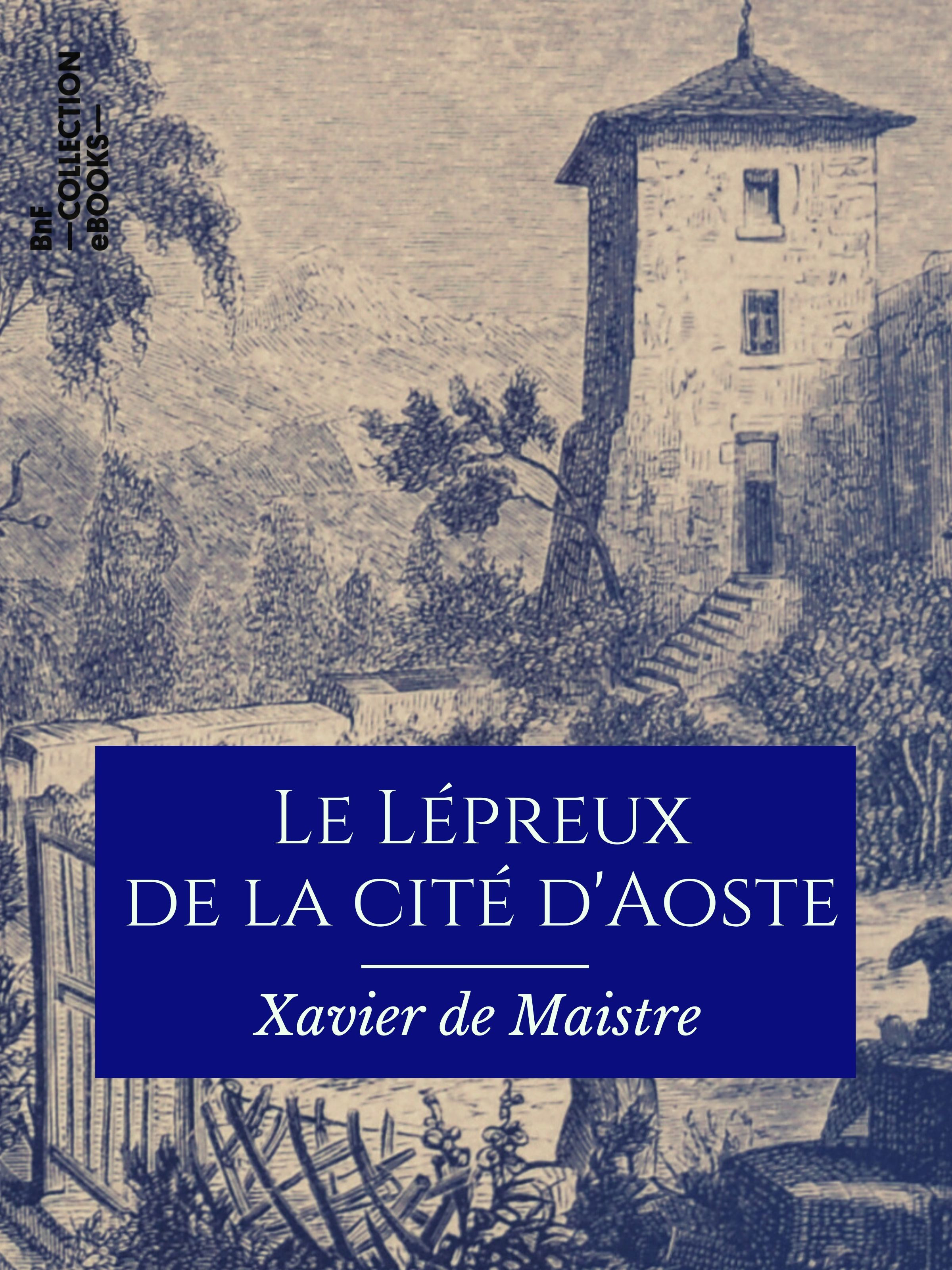 ebook cover of Le Lépreux de la cité d'Aoste, by Xavier De Maistre