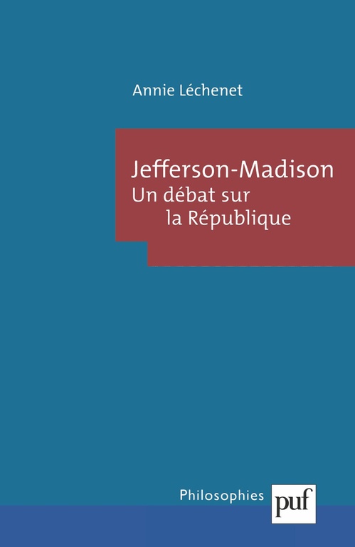 Couverture ebook de Jefferson-Madison : Un débat sur la République, de Lechenet Annie