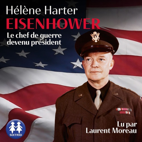 Couverture audiobook de Eisenhower - Le chef de guerre devenu président, de Helene Harter