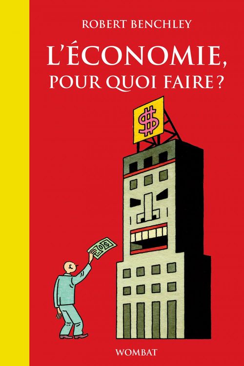 Couverture ebook de L'économie, pour quoi faire ?, de Robert Benchley