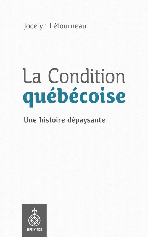 Couverture ebook de La condition québécoise, de Jocelyn Létourneau