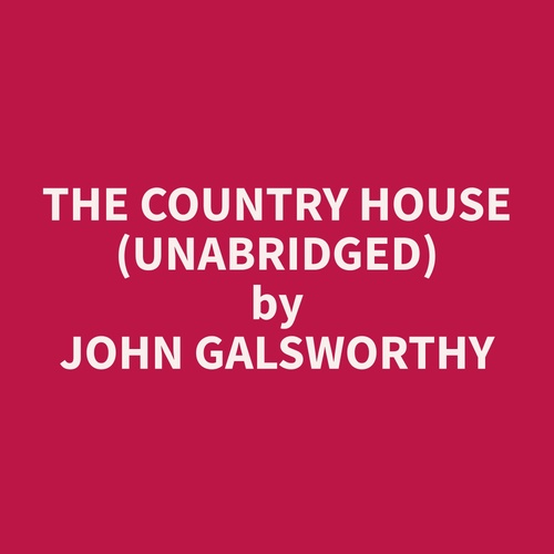 Couverture audiobook de The Country House (Unabridged), de John  Galsworthy