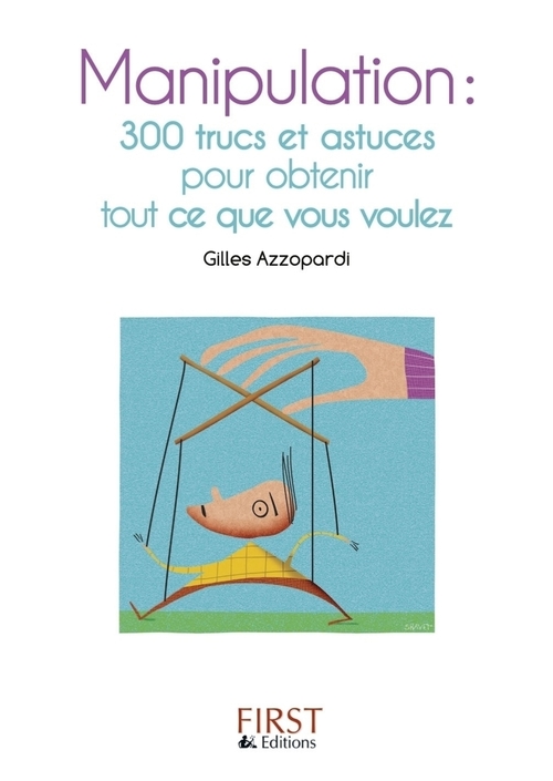 Couverture ebook de Le petit livre de - Manipulation : 300 trucs et astuces pour obtenir tout ce que vous voulez, de Gilles Azzopardi