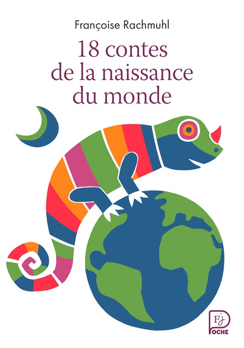 Couverture ebook de 18 contes de la naissance du monde, de Françoise Rachmuhl