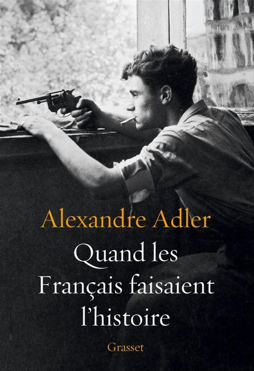 ebook cover of Quand les Français faisaient l'histoire, by Alexandre Adler