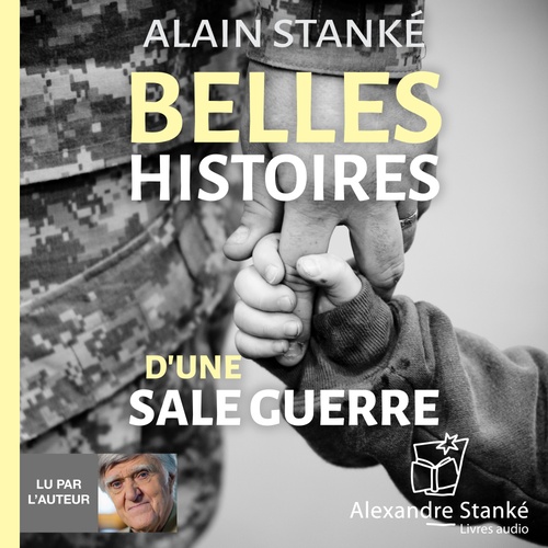 audiobook cover of Belles histoires d'une sale guerre, by Alain Stanké