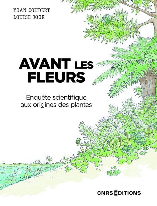 ebook cover of Avant les fleurs - Enquête scientifique aux origines des plantes, by Louise Joor, Yoan Coudert